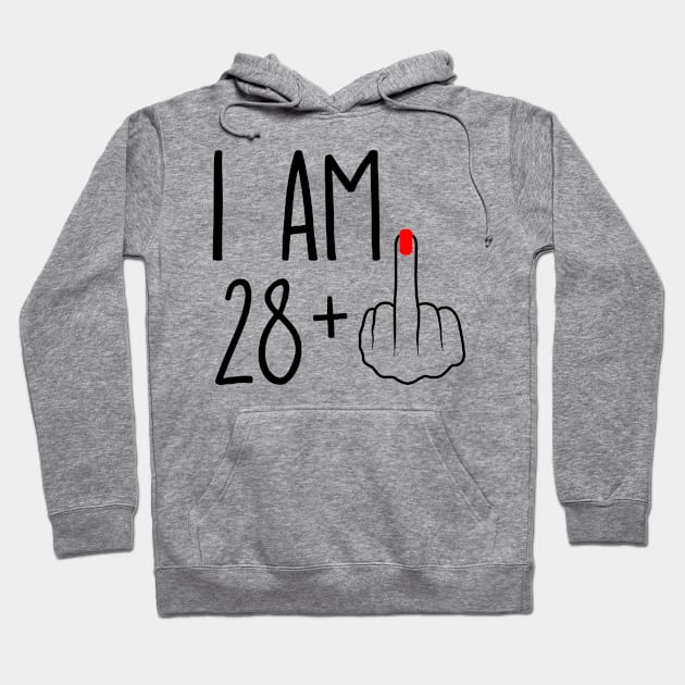 I Am 28 Plus 1 Middle Finger For A 29th Birthday Hoodie by ErikBowmanDesigns